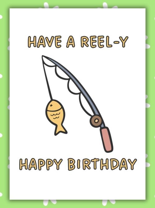 Fishing Birthday Card – Have A Reel-y Happy Birthday
