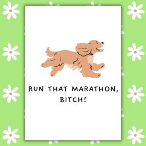 Funny Marathon Good Luck Card - Run That Marathon, Bitch!